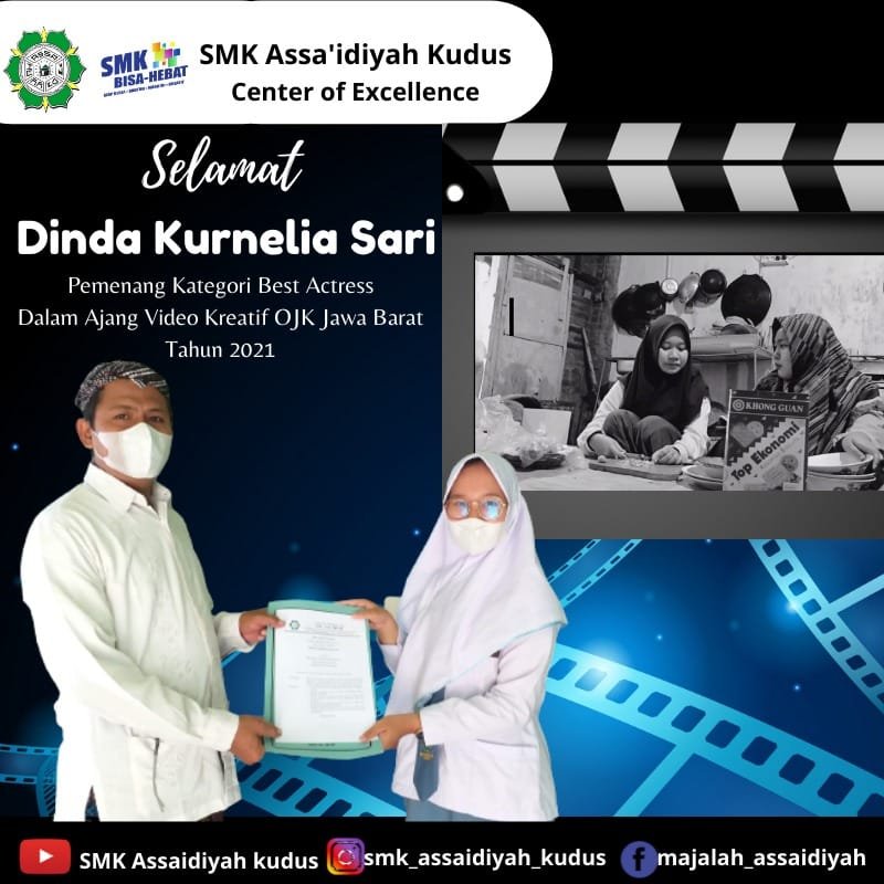 SISWI SMK ASSA’IDIYAH KUDUS BERHASIL MERAIH PEMENANG SEBAGAI BEST ACTRESS DALAM AJANG VIDEO KREATIF OJK (Otoritas Jasa Keuangan) JAWA BARAT